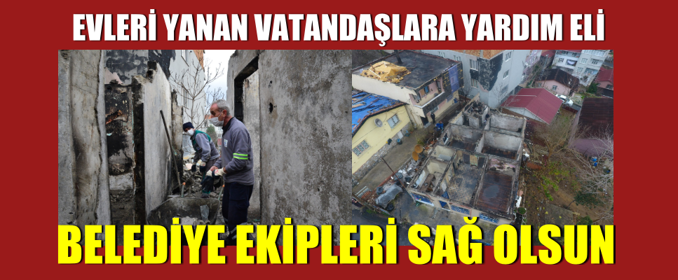 EVLERİ YANAN VATANDAŞLARA YARDIM ELİ