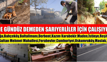 GECE GÜNDÜZ DEMEDEN SARIYERLİLER İÇİN ÇALIŞIYORUZ