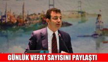 Ekrem İmamoğlu günlük vefat sayısını paylaştı