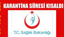 Karantina süresi kısaldı