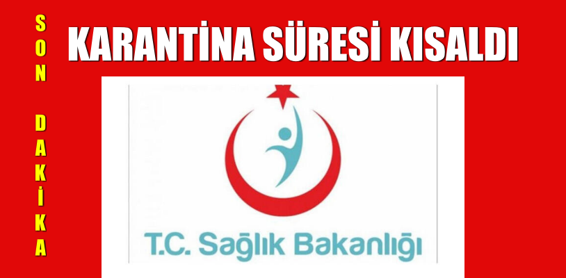 Karantina süresi kısaldı