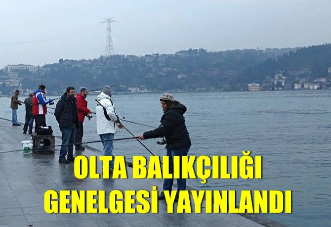 OLTA BALIKÇILIĞI GENELGESİ YAYINLANDI
