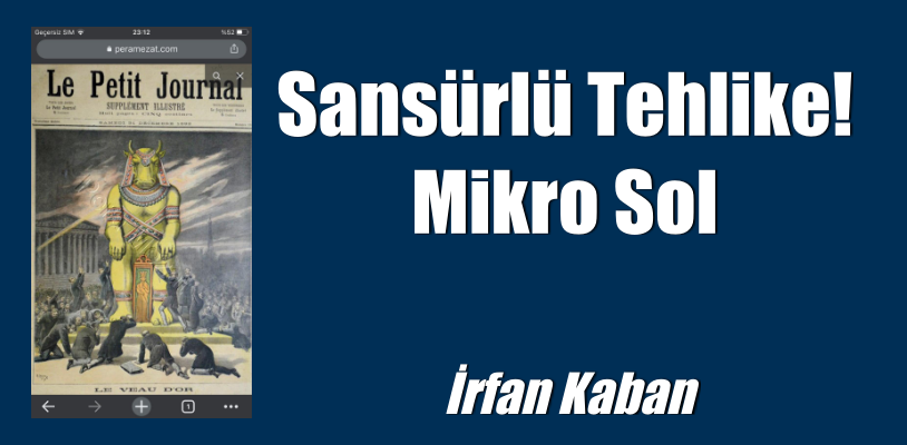 Sansürlü Tehlike! Mikro Sol