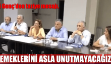 EMEKLERİNİ ASLA UNUTMAYACAĞIZ