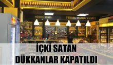 İçki satan dükkanlar kapatıldı