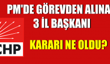 CHP PM’de görevden alınan 3 il başkanı hakkındaki oylamanın sonucu