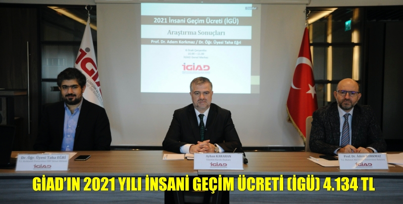 GİAD’IN 2021 YILI İNSANİ GEÇİM ÜCRETİ (İGÜ) 4.134 TL