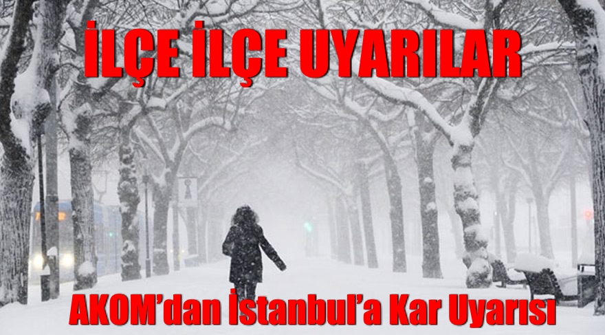 AKOM’dan İstanbul’a Kar Uyarısı