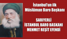 SARIYERLİ IST. BARO BASKANI MEHMET REŞİT EFENDİ