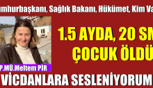 1.5 Ayda 20 Çocuk Öldü Vicdanlara Seslendi