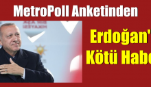 MetroPoll anketinden Erdoğan’a kötü haber