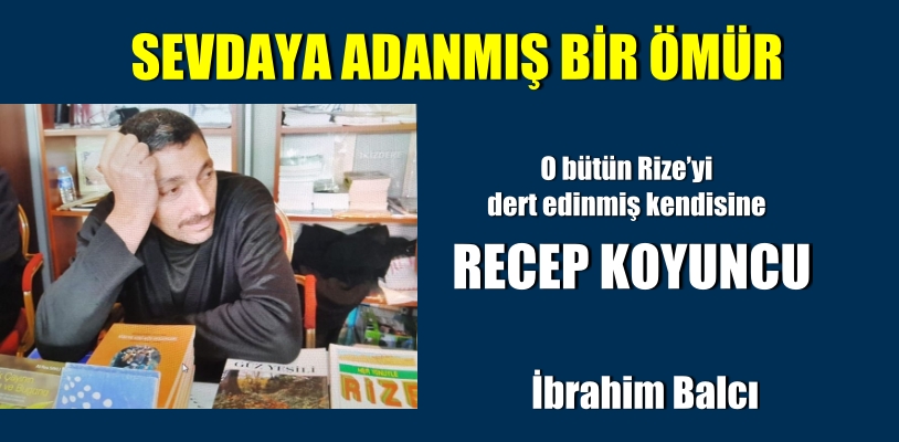 SEVDAYA ADANMIŞ BİR ÖMÜR