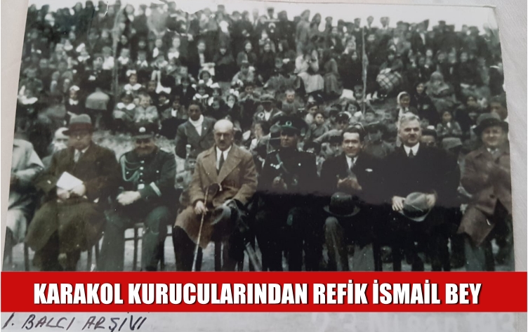 KARAKOL KURUCULARINDAN REFİK İSMAİL BEY