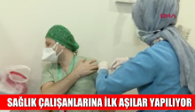 Sağlık çalışanlarına ilk aşılar yapılmaya başladı