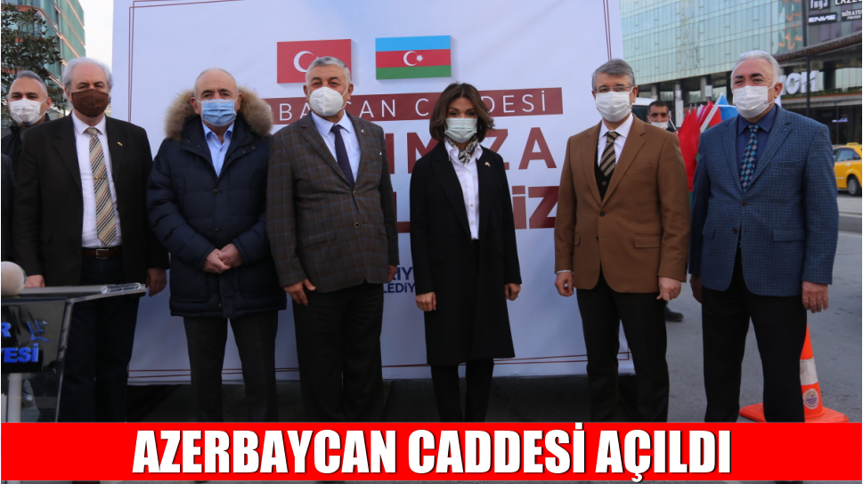 AZERBAYCAN CADDESİ AÇILDI