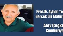 Prof.Dr. Ayhan Toraman gerçek bir Atatürkçüydü