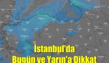 İstanbul’da Bugün ve Yarın’a Dikkat