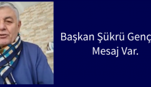 Başkan Şükrü Genç’den Mesaj Var.