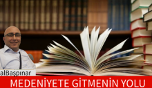 MEDENİYETE GİTMENİN YOLU