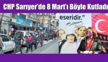 CHP Sarıyer’de 8 Mart’ı böyle kutladı