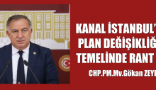 KANAL İSTANBUL’DAKİ PLAN DEĞİŞİKLİĞİNİN TEMELİNDE RANT VAR!
