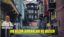 AH BİZİM SOKAKLAR VE BİZLER