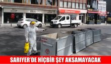 SARIYER’DE HİÇBİR ŞEY AKSAMAYACAK