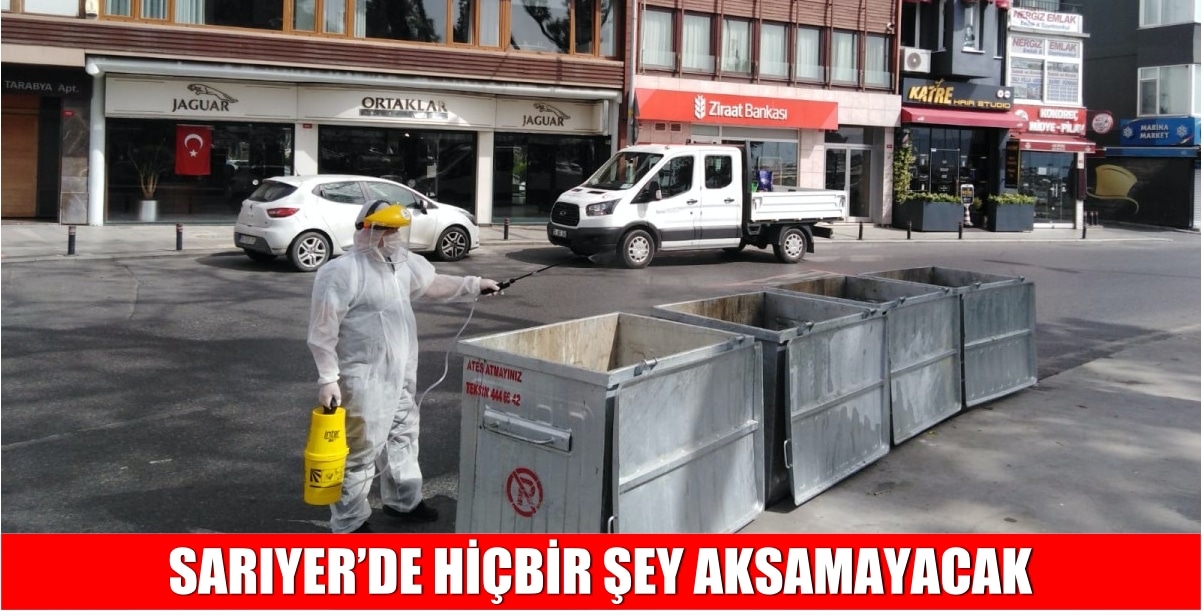 SARIYER’DE HİÇBİR ŞEY AKSAMAYACAK