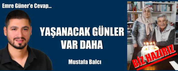 YAŞANACAK GÜNLER VAR DAHA