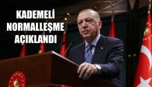 KADEMELİ NORMALLEŞME AÇIKLANDI
