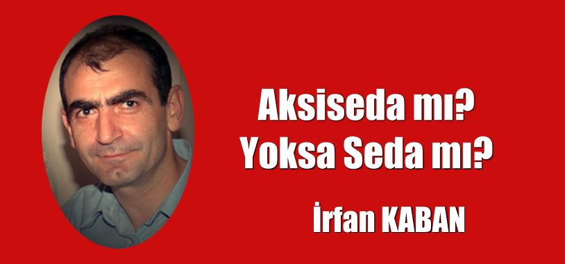 Aksiseda mı yoksa Seda mı?