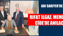 RIFAT ILGAZ MEMLEKETİ CİDE’DE ANILACAK