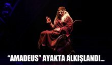 “AMADEUS” AYAKTA ALKIŞLANDI…