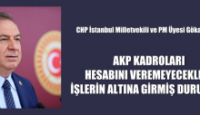 AKP KADROLARI HESABINI VEREMEYECEKLERİ İŞLERİN ALTINA GİRMİŞ DURUMDA!