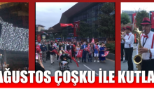 30 AĞUSTOS Ağaoğlu 1453’de ÇOŞKU İLE KUTLANDI