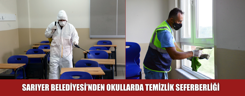 SARIYER BELEDİYESİ’NDEN OKULLARDA TEMİZLİK SEFERBERLİĞİ