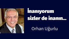 İnanıyorum sizler de inanın