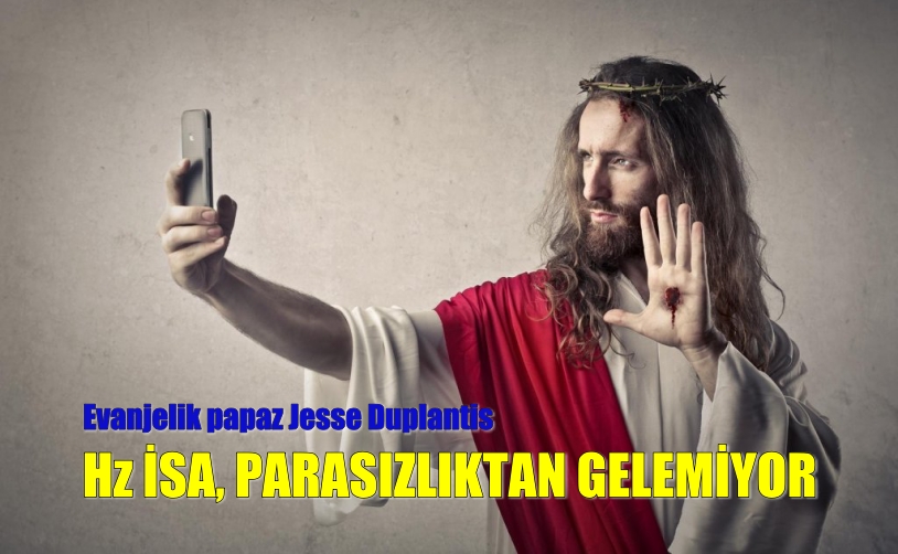 İsa Peygamber, parasızlıktan gelemiyor