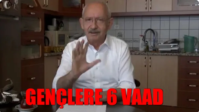Kılıçdaroğlu’ndan gençlere 6 vaat: