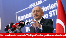Kılıçdaroğlu: İlk dört maddenin teminatı Türkiye Cumhuriyeti’nin vatandaşıdır