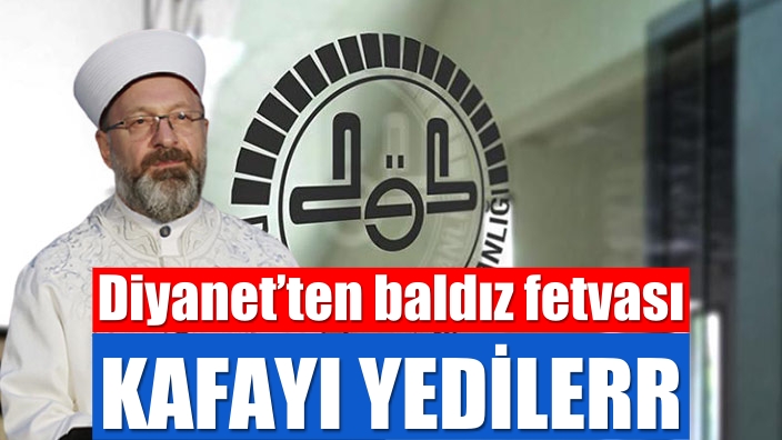 Diyanet’ten baldız fetvası “Kafayı yediler”