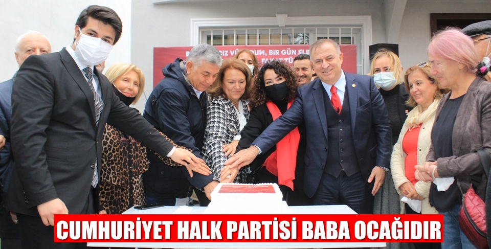 CUMHURİYET HALK PARTİSİ BABA OCAĞIDIR