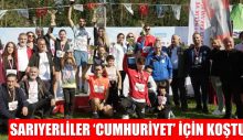 SARIYERLİLER ‘CUMHURİYET’ İÇİN KOŞTU