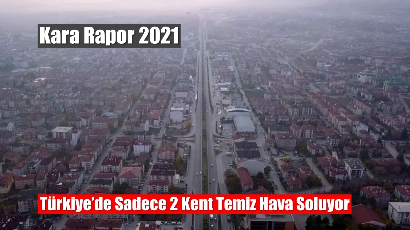 Türkiye’de Sadece 2 Kent Temiz Hava Soluyor