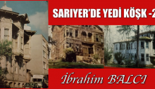 SARIYER’DE YEDİ KÖŞK -2-