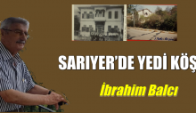 SARIYER’DE YEDİ KÖŞK!