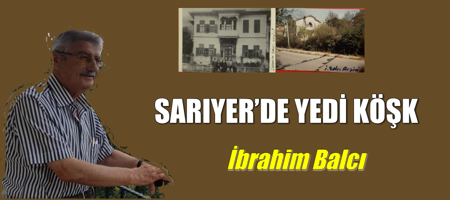 SARIYER’DE YEDİ KÖŞK!