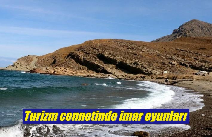 Turizm cennetinde imar oyunları