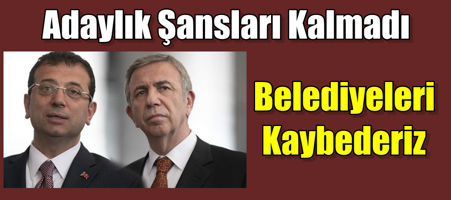 Şansları kalmadı. Belediyeleri kaybederiz