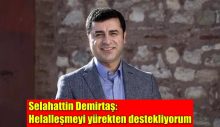Demirtaş: Helalleşmeyi yürekten destekliyorum